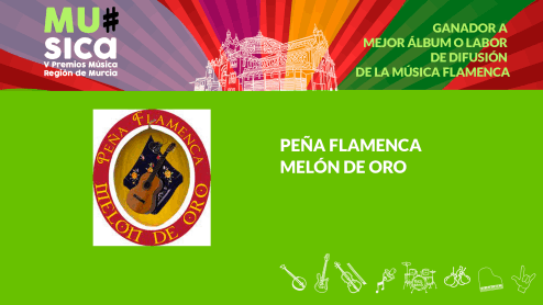 Premios Musica Región de Murcia PEÑA FLAMENCA MELÓN D ORO